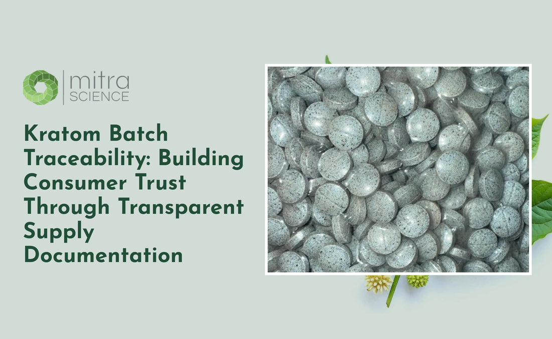 Kratom Batch Traceability: Building Consumer Trust Through Transparent Supply Documentation