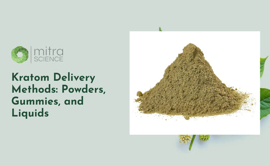 Kratom Delivery Methods: Powders, Gummies, and Liquids